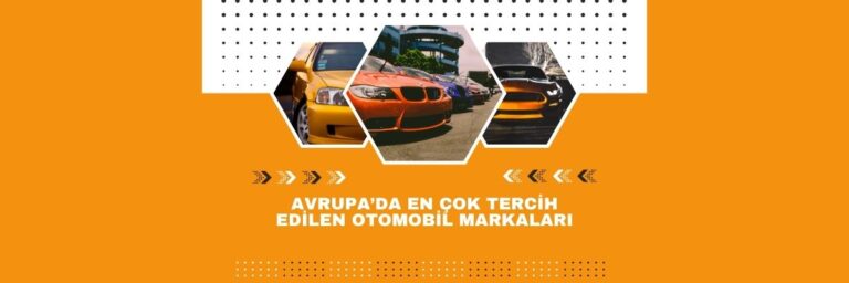 Avrupa’da En Çok Tercih Edilen Otomobil Markaları