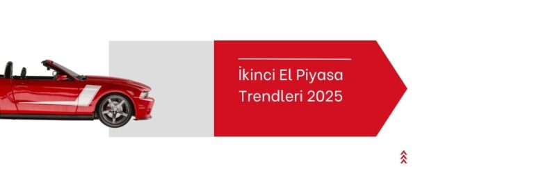 İkinci El Piyasa Trendleri 2025