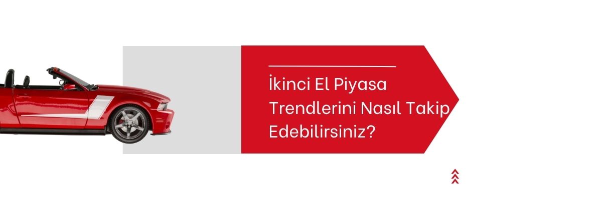 İkinci El Piyasa Trendlerini Nasıl Takip Edebilirsiniz