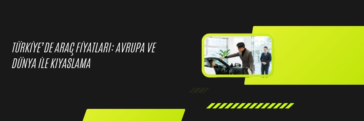 Türkiye'de Araç Fiyatları